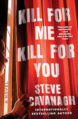 Steve Cavanagh - Kill for Me, Kill for You - Signed