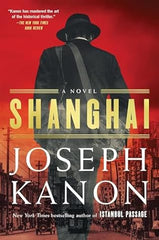 Joseph Kanon - Shanghai - Preorder Signed