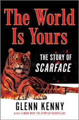 Glenn Kenny - The World Is Yours: The Story of Scarface - Signed