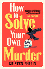 Kristen Perrin - How to Solve Your Own Murder - U.K. Signed