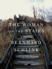 Bernard Schlink - The Woman on the Stairs