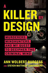 Ann Wolbert Burgess & Steven Matthew Constantine - A Killer by Design - Paperback