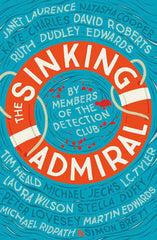 The Detection Club - The Sinking Admiral