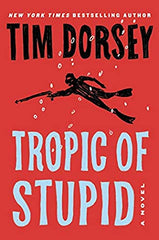 Tim Dorsey - Tropic of Stupid - Paperback