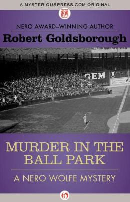 Robert Goldsborough - Murder in the Ballpark (An Archie Goodwin and Nero Wolfe Mystery)