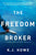 K.J. Howe - The Freedom Broker - Signed
