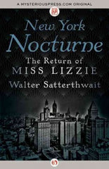 Satterthwait, Walter, New York Nocturne: The Return of Miss Lizzie