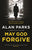 Alan Parks - May God Forgive - U.K. Signed