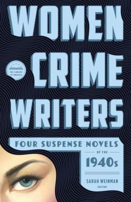 Sarah Weinman - Women Crime Writers: Four Suspense Novels of the 1940's