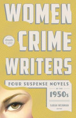 Sarah Weinman - Women Crime Writers: Four Suspense Novels of the 1950's