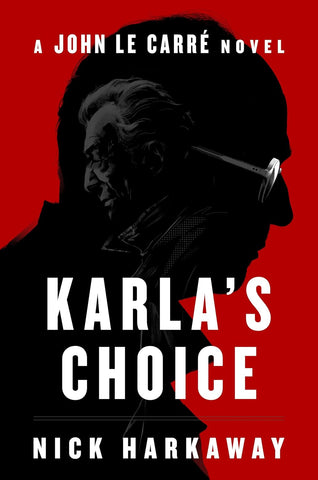 Nick Harkaway - Karla's Choice: A John Le Carre Novel
