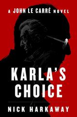 Nick Harkaway - Karla's Choice: A John Le Carre Novel