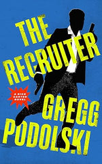 Gregg Podolski - The Recruiter - Signed First Edition