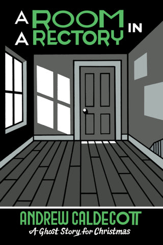 Andrew Caldecott - A Room in a Rectory (A Ghost Story for Christmas)