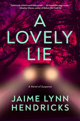 Jaime Lynn Hendricks - A Lovely Lie