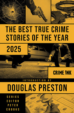 Douglas Preston & Peter Crooks, eds. - The Best True Crime Stories of the Year 2025