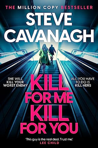 Steve Cavanagh - Kill For Me Kill For You - U.K. Signed