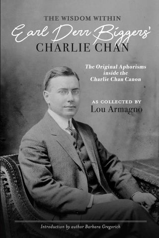 Lou Armagno, ed. - The Wisdom Within Earl Derr Biggers' Charlie Chan - Paperback Original