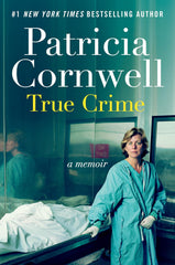 Patricia Cornwell - True Crime: A Memoir - Signed