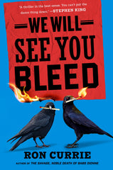 Ron Currie - We Will See You Bleed - Preorder Signed