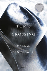 Mark Z. Danielewski - Tom's Crossing - Preorder Signed