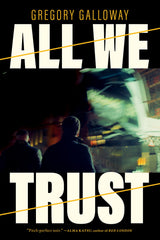 Gregory Galloway - All We Trust - Preorder Signed Paperback