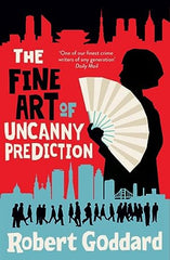 Robert Goddard - The Fine Art of Uncanny Prediction - U.K. Signed