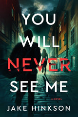 Jake Hinkson - You Will Never See Me - Preorder Signed