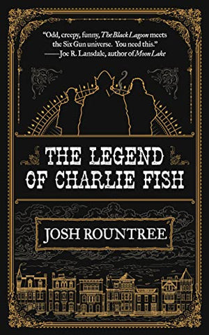 Josh Rountree - The Legend of Charlie Fish - Signed Paperback