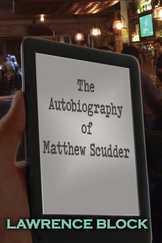 Lawrence Block - The Autobiography of Matthew Scudder - Signed Paperback