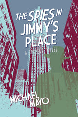 Michael Mayo - The Spies at Jimmy's Place - Preorder Signed Paperback