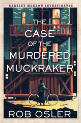 Rob Osler - The Case of the Murdered Muckraker - Preorder Signed