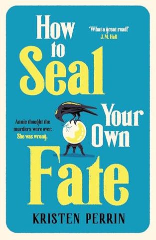 Kristen Perrin - How to Seal Your Own Fate - U.K. Signed