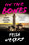 Tessa Wegert - In the Bones - Preorder Signed