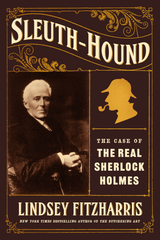 Lindsey Fitzharris - Sleuth-Hound: The Case of the Real Sherlock Holmes - Preorder Signed