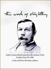 Cathy & Glen Miranker, eds. - This Work of Storytelling: Arthur Conan Doyle’s Speech to the Author’s Club, London, June 29, 1896