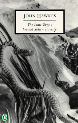 John Hawkes - Three Novels: The Lime Twig / Second Skin / Travesty - Paperback