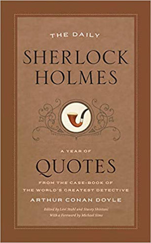 Arthur Conan Doyle - The Daily Sherlock Holmes: A Year of Quotes from the Case-Book of the World’s Greatest Detective