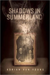 Young, Adrian Van, Shadows in Summerland