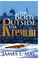 James L. May - The Body Outside the Kremlin