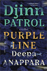 Deepa Anappara - Djinn Patrol on the Purple Line