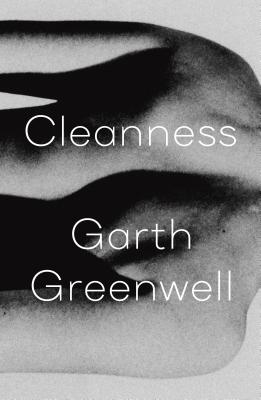 Garth Greenwell - Cleanness - Signed