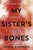 Nuala Ellwood - My Sister's Bones