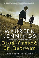 Jennings, Maureen, Dead Ground In Between: A DI Tom Tyler Mystery