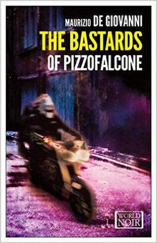 De Giovanni, Maurizio, The Bastards of Pizzofalcone