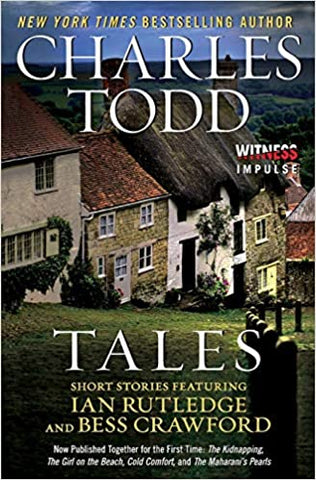Todd, Charles - Tales: Short Stories featuring Ian Rutledge and Bess Crawford
