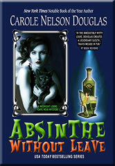 Carole Nelson Douglas - Absinthe Without Leave: A Midnight Louie Cafe Noir Mystery