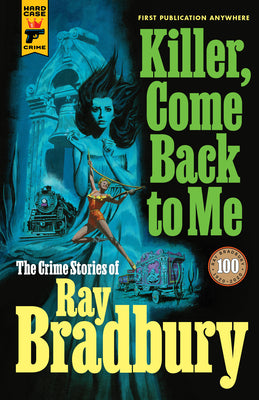 Ray Bradbury - Killer Come Back to Me - Paperback