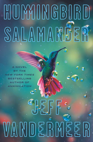 Jeff Vandemeer - Hummingbird Salamander - Signed