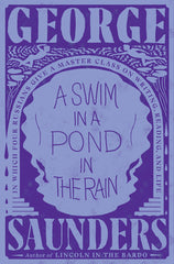 George Saunders - A Swim in a Pond in the Rain - Signed